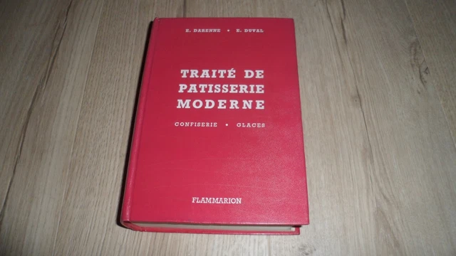 TRAITÉ DE PÂTISSERIE Moderne - Darenne & Duval - ancienne édition