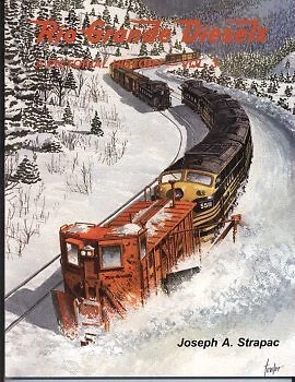 RIO GRANDE DIESELS: A PICTORIAL HISTORY - VOL. 3 By Joseph A. Strapac