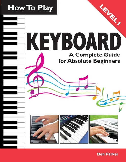 The Ultimate Beginner's Guide to Playing Keyboard (Spiral Bound)