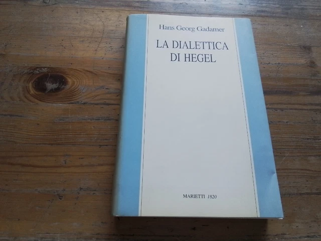 H.G. GADAMER, LA DIALETTICA DI HEGEL, MARETTI, 3l23