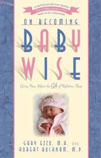 Robert Bucknam Gary Ezzo On Becoming Babywise (Taschenbuch)