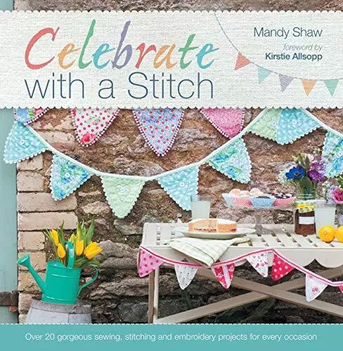 Celebrate with a Stitch: full book, Shaw, Mandy