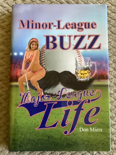 *Signed* Minor-League Buzz, Major-League Life by Don Miers (2015, Hardcover)