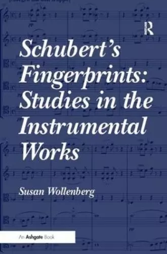 Susan Wollenber Schubert's Fingerprints: Studies in the Instrumental  (Hardback)