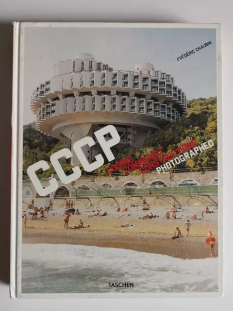 Frédéric Chaubin. CCCP. Kosmische kommunistische Konstruktionen fotografiert. Tachen.