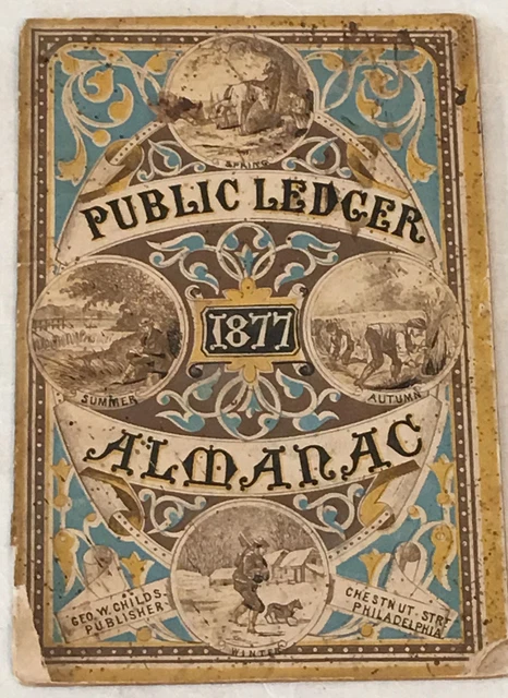 Public Ledger Almanac 1877  Geo. W. Childs Publisher, Chestnut St. Philadelphia
