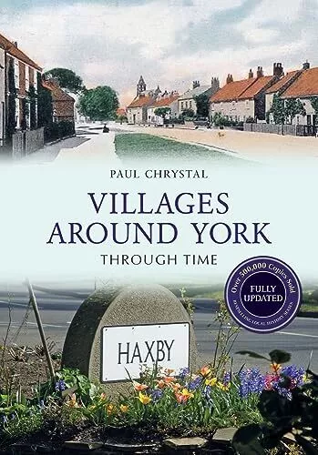 Villages Around York Through Time Revised Edition,Paul Chrystal