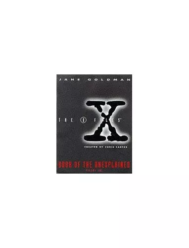 "X-files" Book of the Unexplained: v.1: Vol 1 by Goldman, Jane Paperback Book