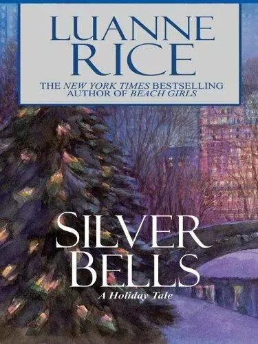 Silver Bells: A Holiday Tale by Luanne Rice , paperback