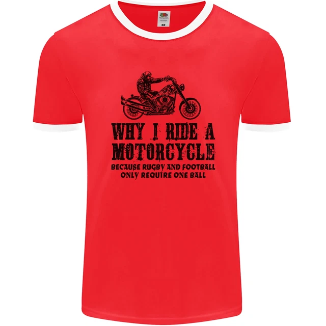 Why I Ride a Motorcycle Biker Funny Bike Mens Ringer T-Shirt FotL