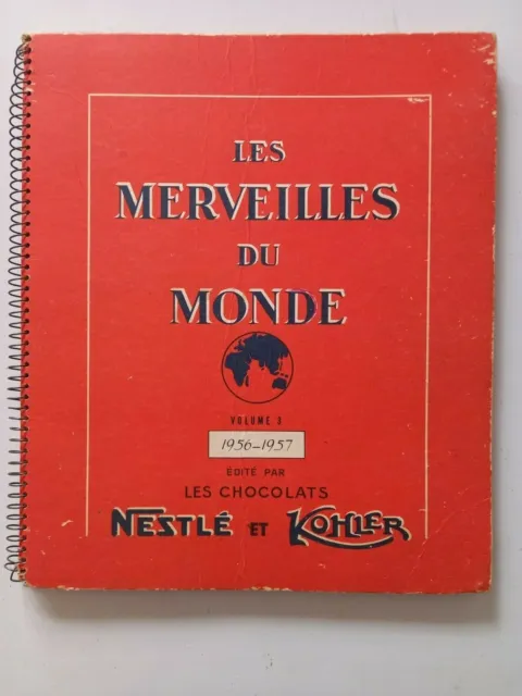 Album Nestlé et Kohler n°3 1956/1957 - Les Merveilles du Monde - Complet