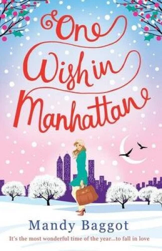 One Wish in Manhattan: An Uplifting, Romantic Christmas Story by Mandy Baggot