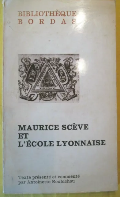 Roubichou - Maurice Scève et l'école lyonnaise - Bibliothèque Bordas
