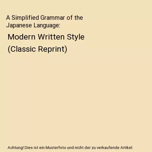 A Simplified Grammar of the Japanese Language: Modern Written Style (Classic Rep