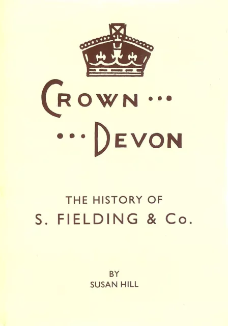 Crown Devon: History of S.Fielding & Co. by Susan Hill