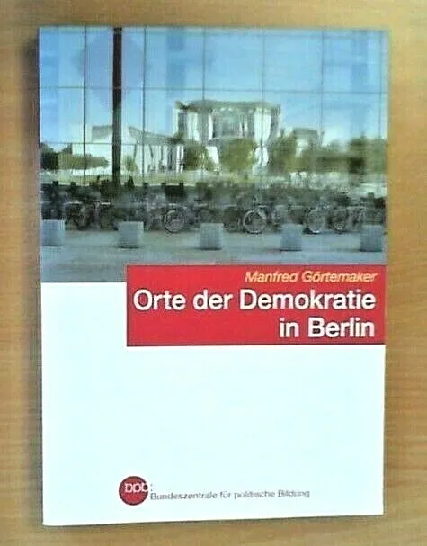 Orte der Demokratie in Berlin von Manfred Görtemaker - Zustand NEUWERTIG!