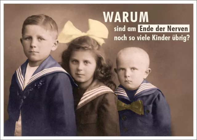 Postkarte Spruch lustig Warum sind am Ende der Nerven noch so viele Kinder übrig