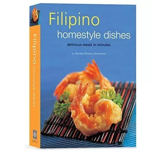 FILIPINO HOMESTYLE DISHES: Delicious Meals in Minutes [Filipino ...