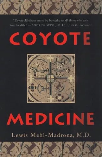 Coyote Medicine: Lessons from Nativ..., Mehl-Madrona, L