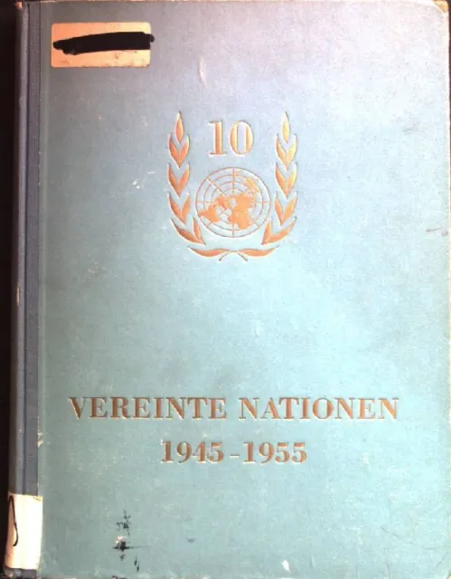 10 Jahre Vereinte Nationen 1945-1955.