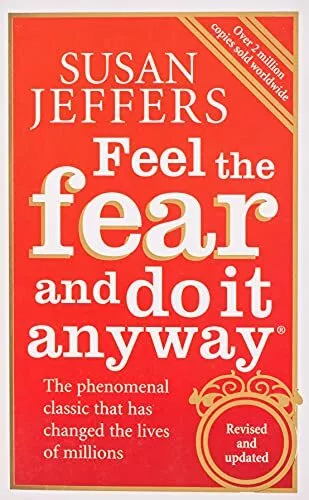 Feel The Fear And Do It Anyway: How to Turn Your Fe by Jeffers, Susan 0091907071