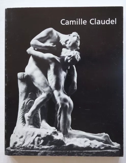 Camille Claudel (1864-1943) Catalogue exposition Musée Rodin 1984