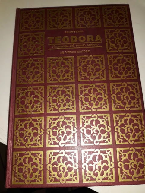 Teodora l'imperatrice dal passato equivoco Giuseppe D'Anna de Vecchi 1967