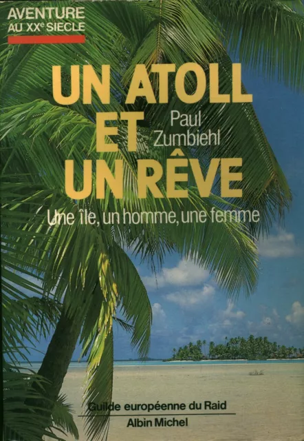 Livre un atoll et un rêve Paul Zumbiehl  Albin Michel 1985 book