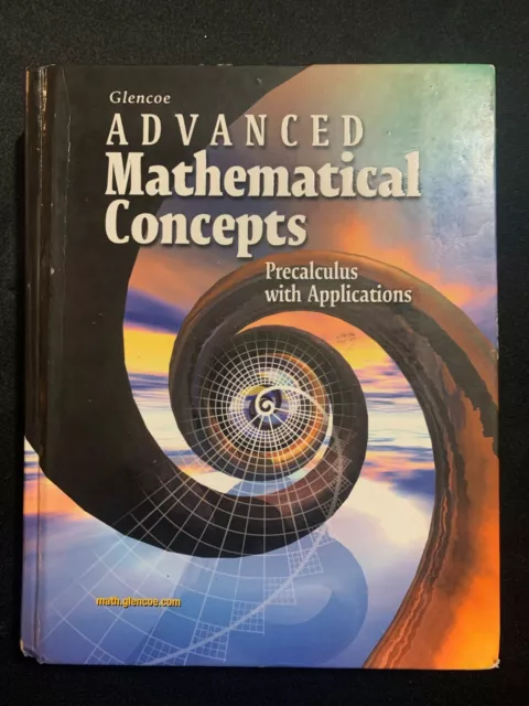GLENCOE Advanced Mathematical Concepts: Precalculus with Applications