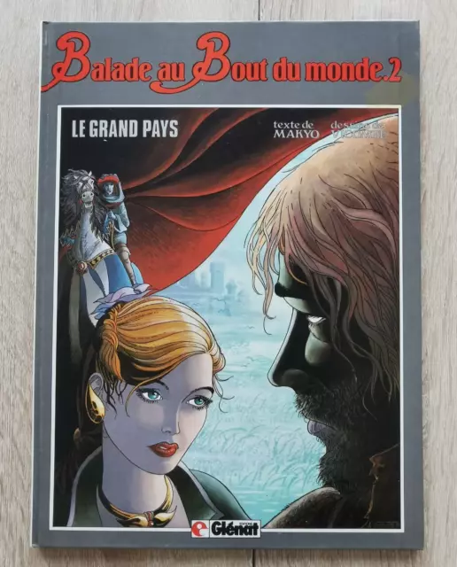 Balade Au Bout Du Monde ** Tome 2 Le Grand Pays ** 1984 Makyo/Vicomte