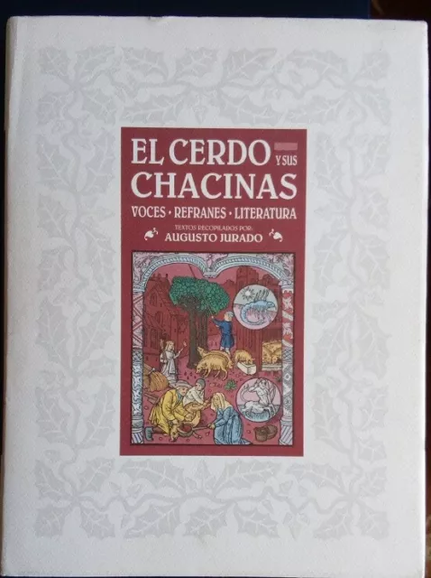 El Cerdo Y Sus Chacinas, Voces, Refranes, Literatura, Augusto Jurado.2008.