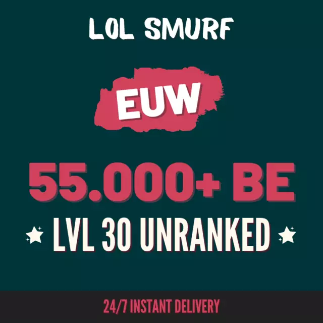 ⭐League of Legends Smurf⭐VERY SAFE FROM 2022⭐EUW 55.000+ BE📢Unverified Unranked