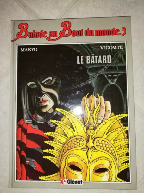 Bd Balade Au Bout Du Monde T3 Le Batard Makyo-Vicomte E.o 1985 Ttbe Glenat