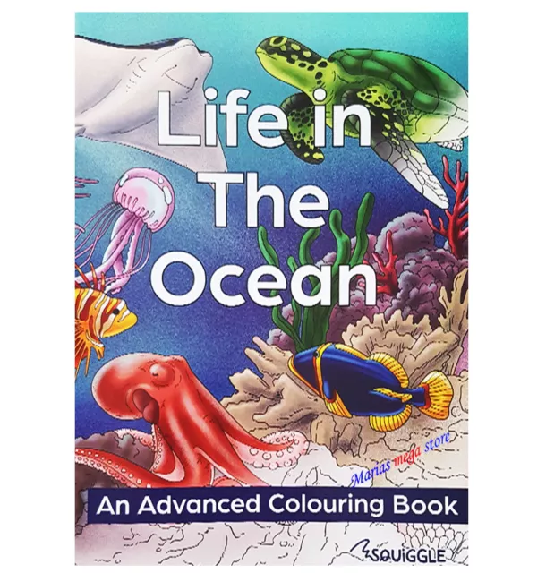 LIFE IN THE OCEAN - Adult Teens -ADVANCED Anti-Stress Colouring Book All Ages