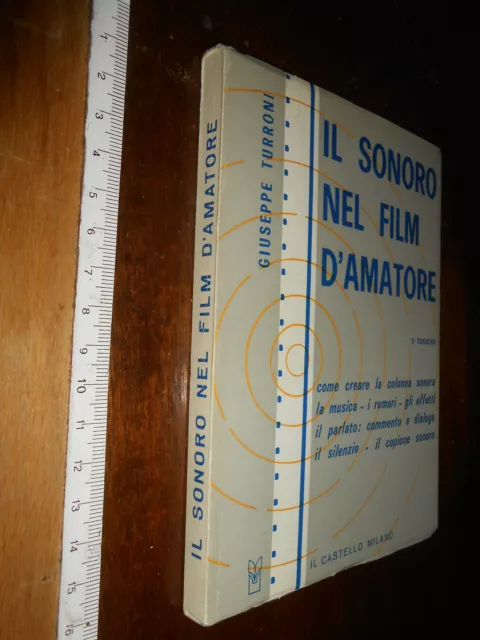 LIBRO:IL SONORO NEL FILM D’AMATORE di Giuseppe Turroni 1973 Il castello II ed