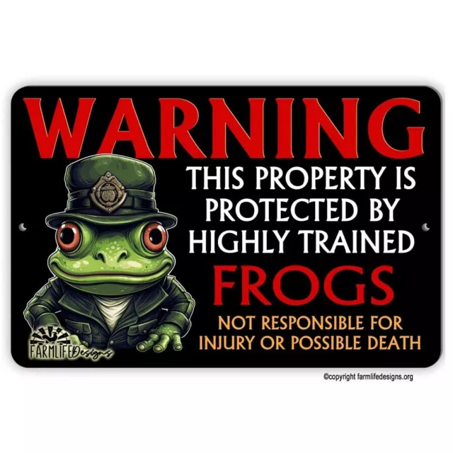 Property Protected by Highly Trained FROGS warning security guard sign 12"x8"