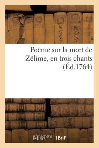 Po?me Sur La Mort de Z?lime, En Trois Chants