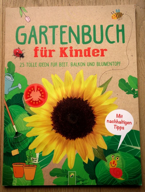 GARTENBUCH FÜR KINDER 25 Ideen für Beet, Balkon und Blumentopf