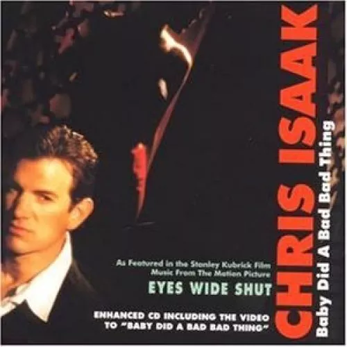 CHRIS ISAAK – Baby Did Bad Thing - Eyes Wide Shut - single promo EUR - PicClick