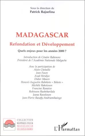 Madagascar, refondation et développement : Quels enjeux pour les années 2000 ?,