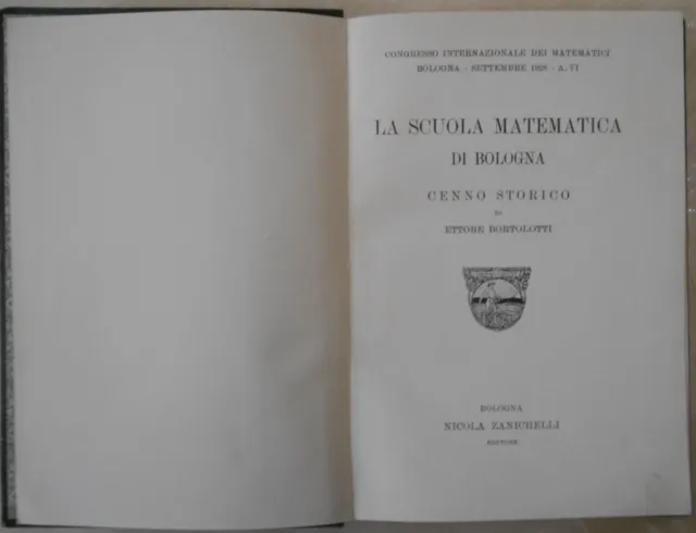 Bortolotti, Ettore. La Scuola matematica di Bologna. Cenno storico. Bologna 1928