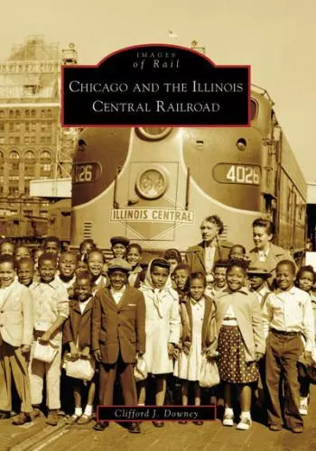 Chicago and the Illinois Central Railroad, IL, Images of Rail