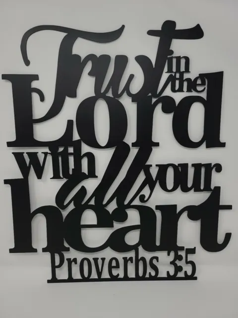 Trust in the Lord with all your heart Plasma Cut Black Metal Sign 18 W x 20 T
