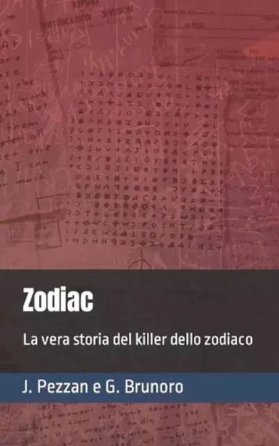 Zodiac: La vera storia del killer dello zodiaco by Giacomo Brunoro (Italian) Pap