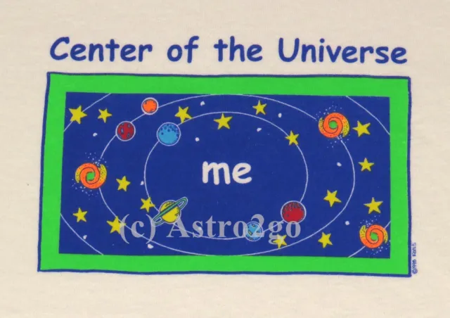 CENTER OF THE UNIVERSE...ME--Space Astronomy Science Fun Kids T Shirt sizes XS-L