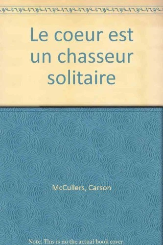 Le coeur est un chasseur solitaire