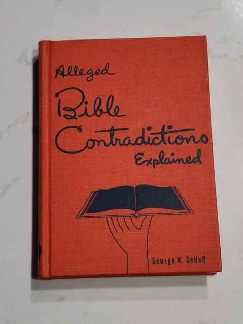 ALLEGED BIBLE CONTRADICTIONS Explained, George W. DeHoff, 1970, HC ...