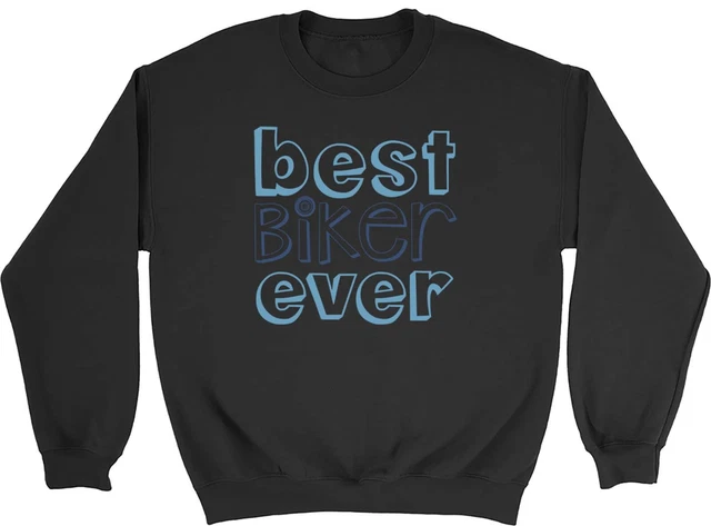 Best Biker Ever Sweatshirt Mens Womens Bike Rider Motorbike Motorcycle Jumper