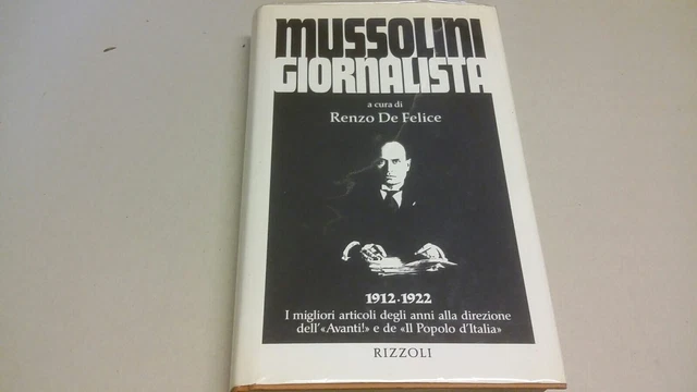Mussolini giornalista - cur. Renzo De Felice - Rizzoli - 31mr23 Mussolini giornalista - cur. Renzo De Felice - Rizzoli - 31mr23