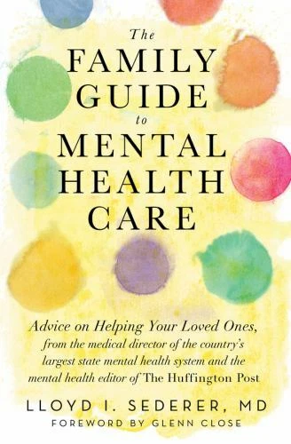 The Family Guide to Mental Health Care, Sederer MD, Lloyd I., Good Book